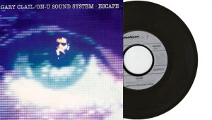 Gary Clail & On-U Sound System - Escape - 7" vinyl single