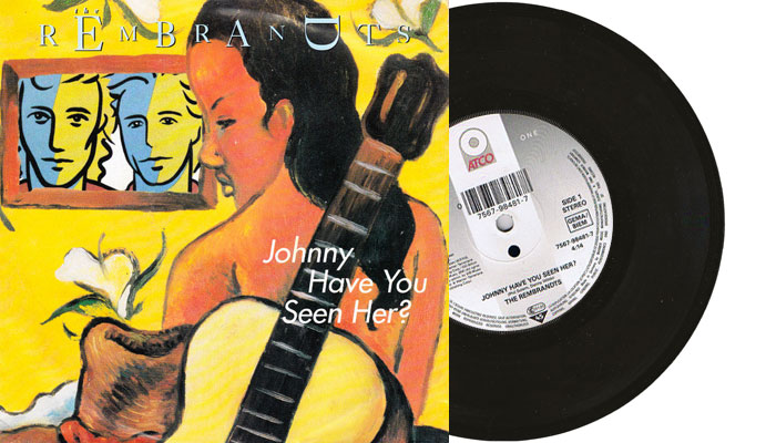 The Rembrandts - Johnny Have You Seen Her? - 1992 7" vinyl single