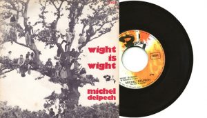 Michel Delpech - Wight is Wight - 7" vinyl single from 1969