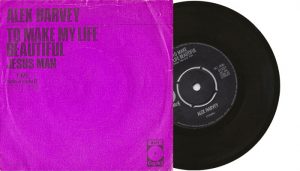 Alex Harvey - To Make Life Beautiful - 7" vinyl single from 1972